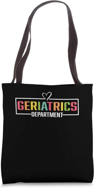 Geriatrics Department Tee Medical Stuff For Nurses Doctors Tote Bag