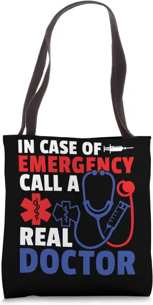 In Case of Emergency Call a Real Doctor - EMT Paramedic EMS Tote Bag