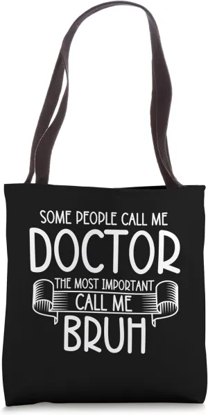 My Favorite Doctor Calls Me Bruh Funny Doctor Brother Gifts Tote Bag