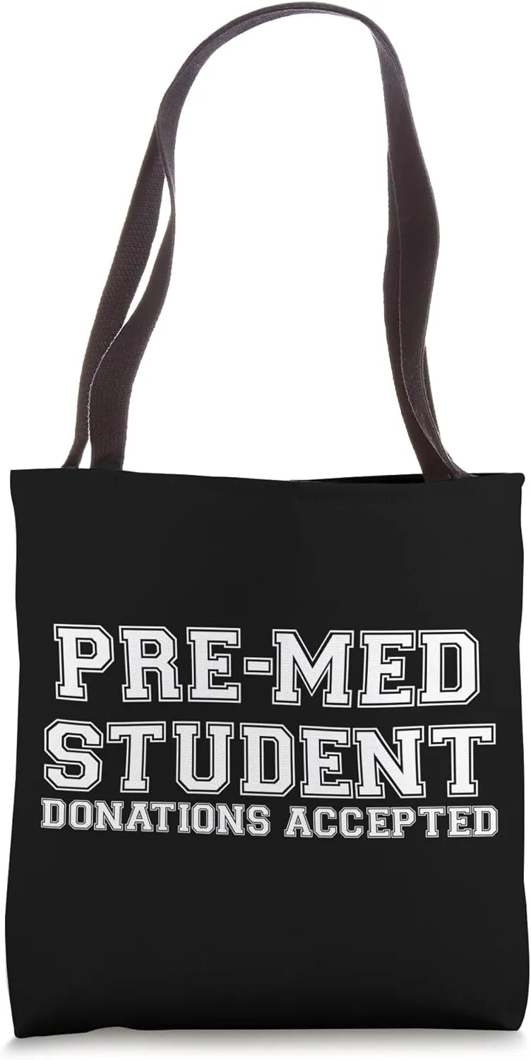 Pre-Med Student Donations Accepted Shirt for Future Doctors Tote Bag