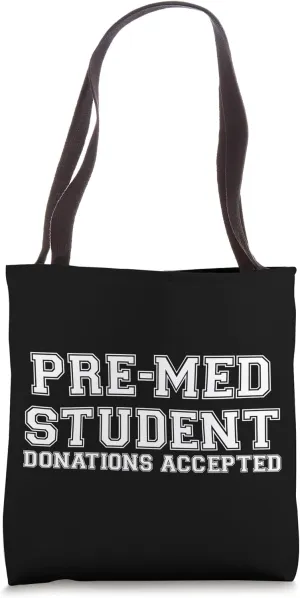 Pre-Med Student Donations Accepted Shirt for Future Doctors Tote Bag
