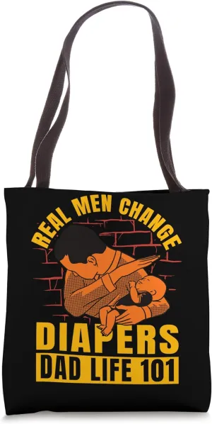Real men change Diapers Dad Life 101 Love Dad Papa Father Tote Bag