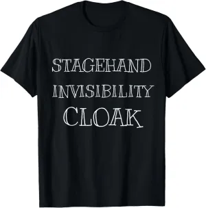 Stagehand Invisibility Cloak Stage Crew Theatre T-Shirt