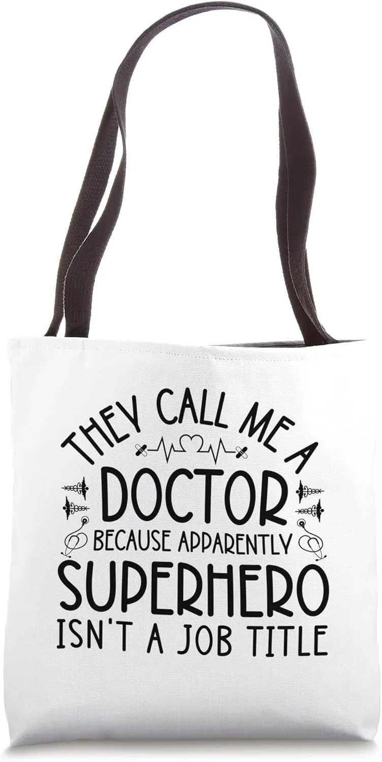 They Call Me A Doctor Funny Sayings Doctor Gifts Men Women Tote Bag